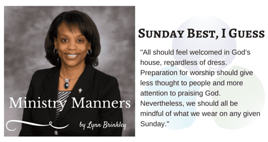 Ministry Manners: Sunday Best, I Guess by Lynn Brinkley