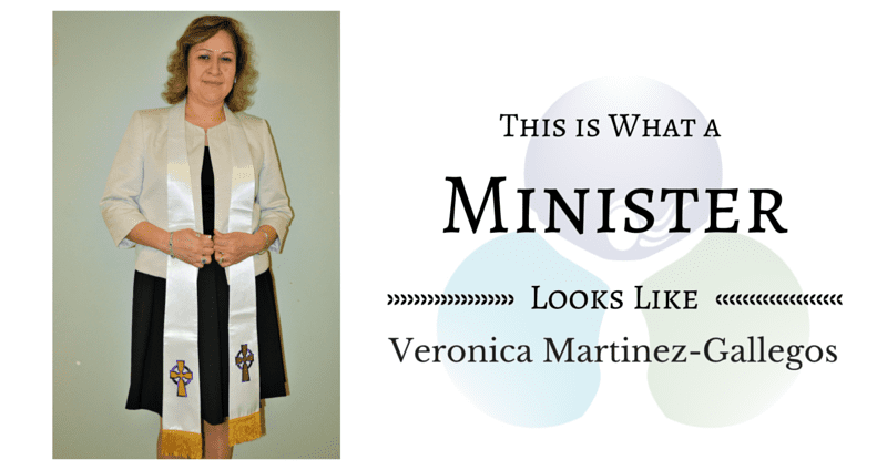 THIS IS WHAT A MINISTER LOOKS LIKE: Veronica Martinez-Gallegos
